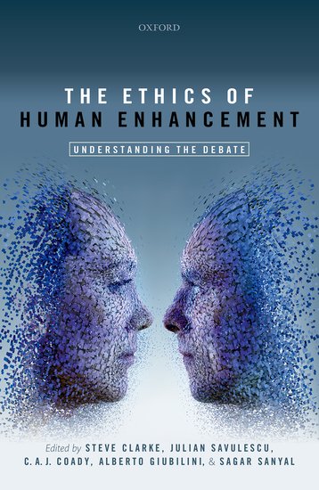 The Ethics of Human Enhancement: Understanding the Debate | The Uehiro ...